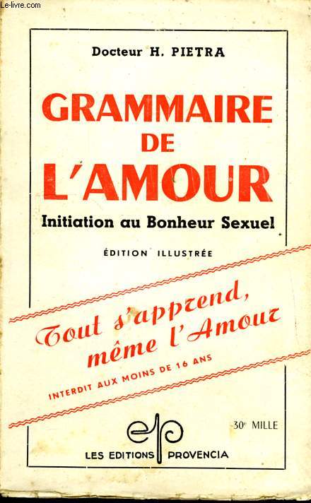GRAMMAIRE DE L'AMOUR, INITIATION AU BONHEUR SEXUEL