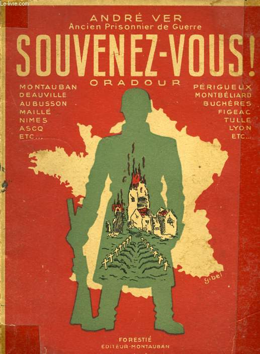 SOUVENEZ-VOUS ! CRIMES ALLEMANDS EN FRANCE