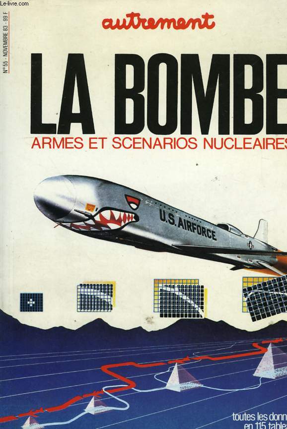 LA BOMBE, ARMES ET SCENARIOS NUCLEAIRES