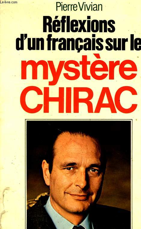 REFLEXIONS D'UN FRANCAIS SUR LE MYSTERE CHIRAC