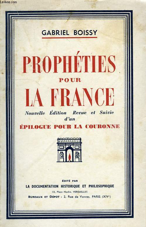 PROPHETIES POUR LA FRANCE, SUIVIES D'UN EPILOGUE POUR LA COURONNE