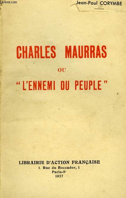 CHARLES MAURRAS OU 'L'ENNEMI DU PEUPLE'