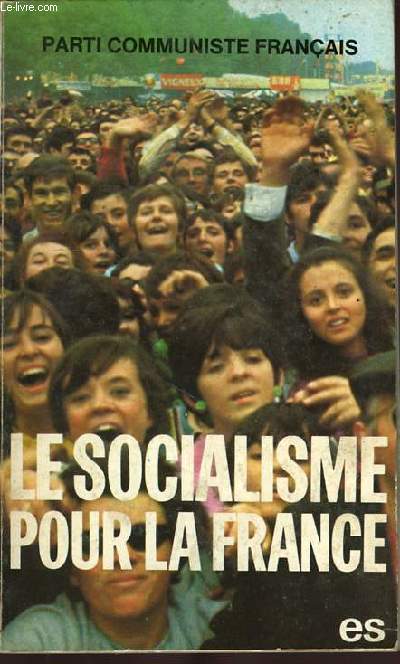 LE SOCIALISME POUR LA FRANCE, 22e CONGRES DU PARTI COMMUNISTE FRANCAIS, 4-8 FEV. 1976