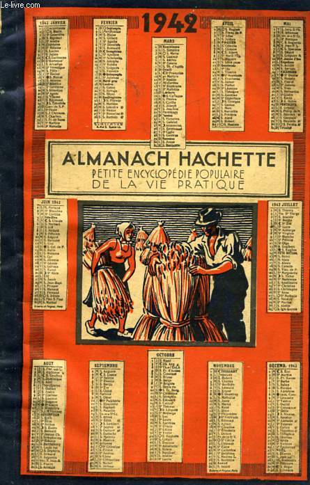 ALMANACH HACHETTE, 1942, PETITE ENCYCLOPEDIE POPULAIRE DE LA VIE PRATIQUE