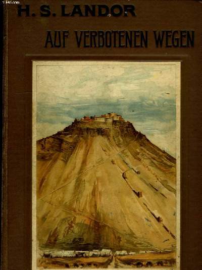 AUF VERBOTENEN WEGEN. REILEN UND ABENTEUER IN TIBET.