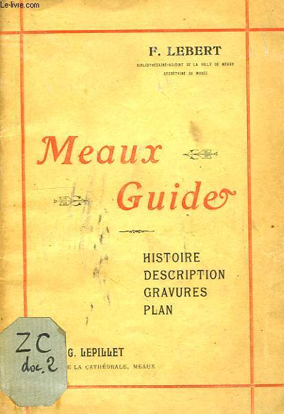 MEAUX GUIDE.HISTOIRE DESCRIPTION FRAVURES PLAN