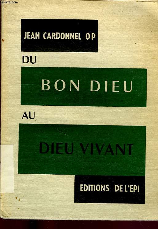 DU BON DIEU AU DIEU VIVANT.