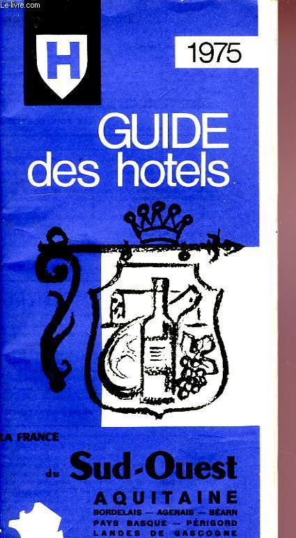 GUIDE DES HOTELS, LA FRANCE DU SUD-OUEST, AQUITAINE, 1975