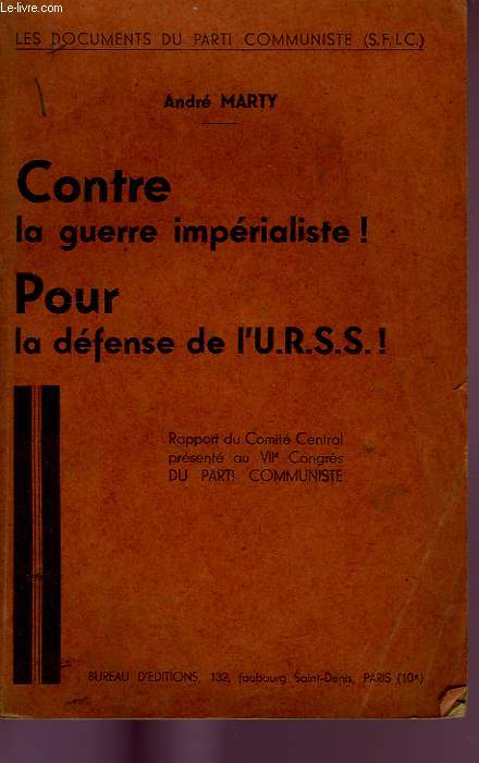 CONTRE LA GUERRE IMPERIALISTE ! POUR LA DEFENSE DE L'URSS !, RAPPORT DU COMITE CENTRAL PRESENTE AU VIIe CONGRES DU PARTI SOCIALISTE