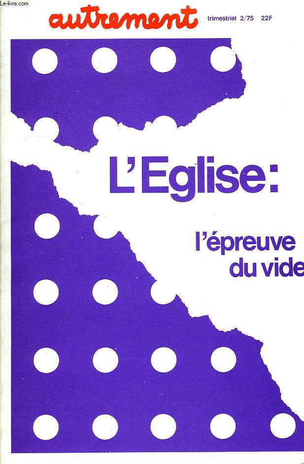 AUTREMENT, N°2, 1975, L'EGLISE, L'EPREUVE DU VIDE