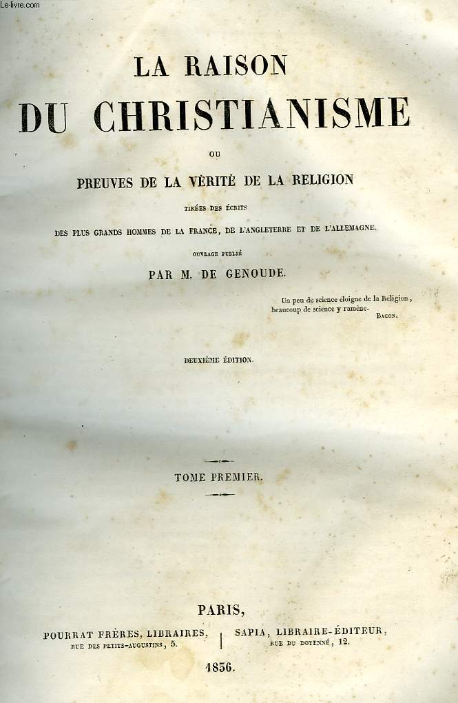 LA RAISON DU CHRISTIANISME, OU PREUVES DE LA VERITE DE LA RELIGION, TIREES DES ECRITS DES PLUS GRANDS HOMMES DE LA FRANCE, DE L'ANGLETERRE ET DE L'ALLEMAGNE, 3 TOMES