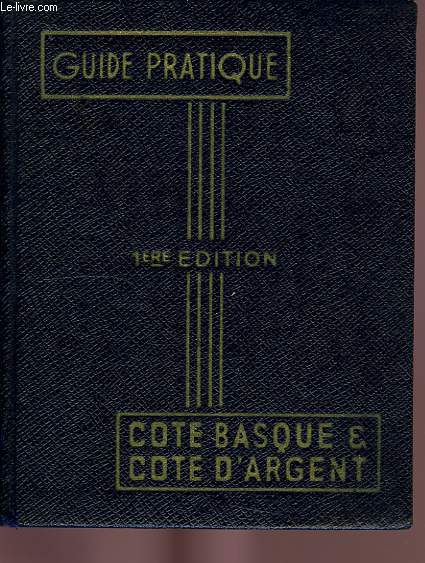 GUIDE PRATIQUE COTE BASQUE ET COTE D'ARGENT