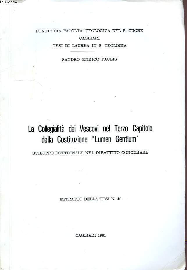 LA COLLEGIALITA DEI VESCOVI NEL TERZO CAPITOLO DELLA COSTITUZIONE 'LUMEN GENTIUM', SVILUPPO DOTTRINALE NEL DIBATTITO CONCILIARE