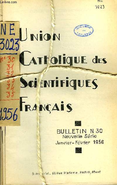 UNION CATHOLIQUE DES SCIENTIFIQUES FRANCAIS, BULLETINS N 30, 31, 32, 33, 34, 35, JANV.-DEC. 1948