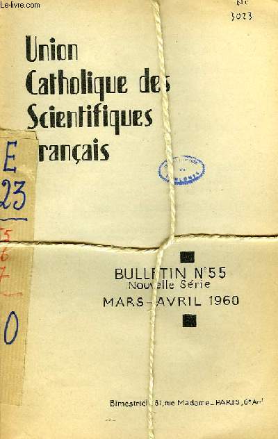 UNION CATHOLIQUE DES SCIENTIFIQUES FRANCAIS, BULLETINS N 55, 56, 57, MARS-AOUT 1960