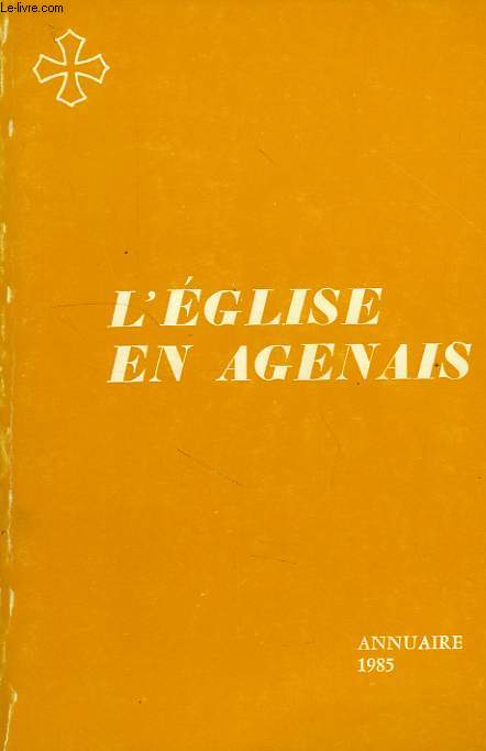 L'EGLISE EN AGENAIS, ANNUAIRE 1985