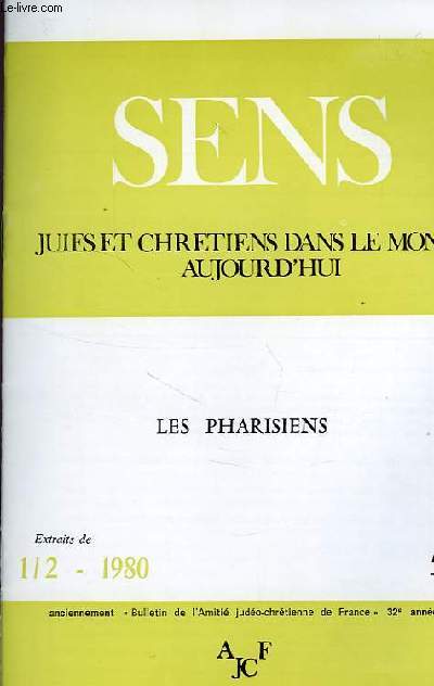 SENS, N 1/2, JANV.-FEV. 1980, JUIFS ET CHRETIENS DANS LE MONDE AUJOURD'HUI, LES PHARISIENS