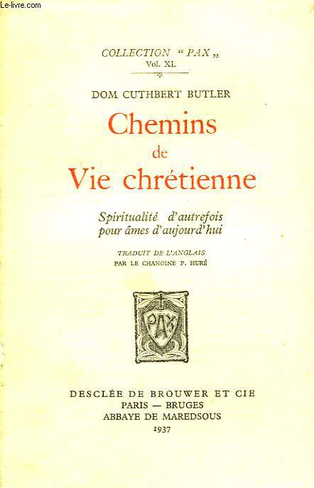 CHEMINS DE VIE CHRETIENNE, SPIRITUALITE D'AUTREFOIS, POUR AMES D'AUJOURD'HUI