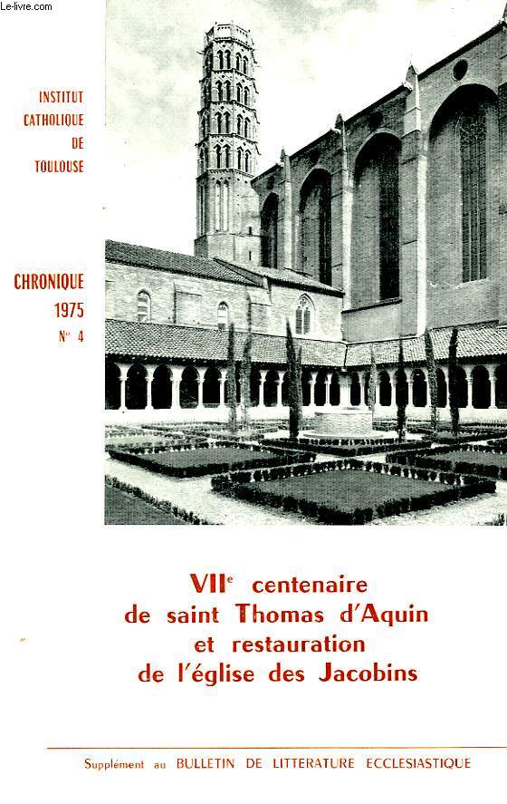VIIe CENTENAIRE DE SAINT THOMAS D'AQUIN ET RESTAURATION DE L'EGLISE DES JACOBINS, CHRONIQUE 1975, N°4, SUPPLEMENT AU BULLETIN DE LITTERATURE ECCLESIASTIQUE