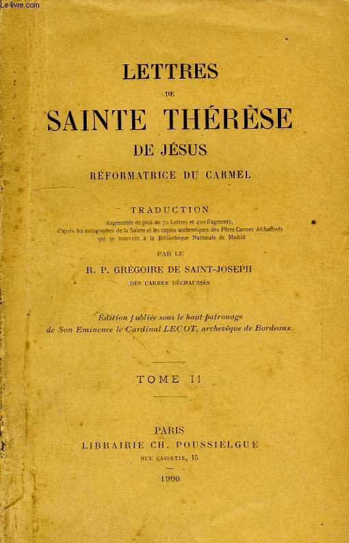 LETTRES DE SAINTE THERESE DE JESUS, REFORMATRICE DU CARMEL, TOME II