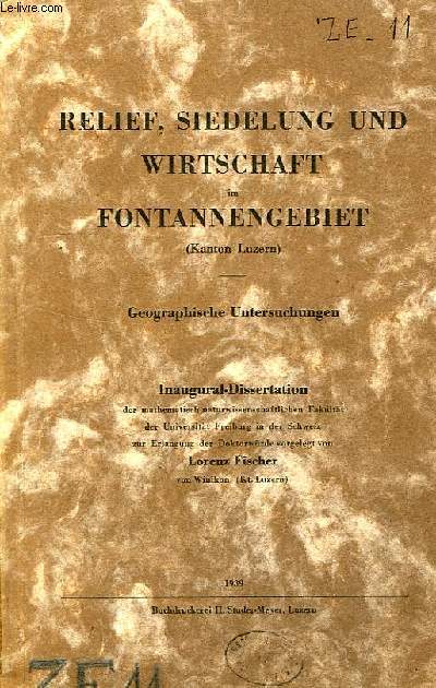 RELIEF, SIEDELUNG UND WIRTSCHAFT IM FONTANNENGEBIET (KANTON LUZERN), GEOGRAPHISCHE UNTERSUCHUNGEN