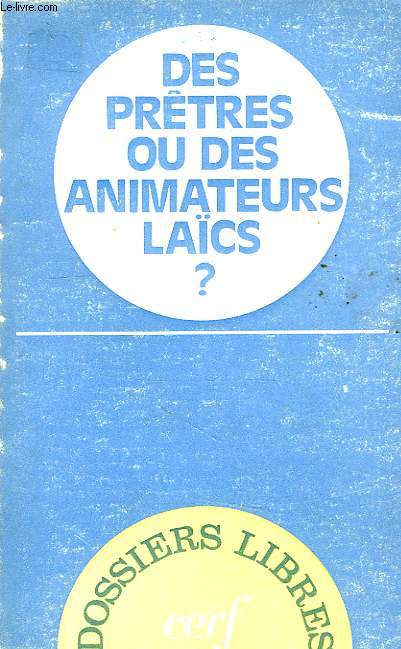 DES PRETRES OU DES ANIMATEURS LAICS ?