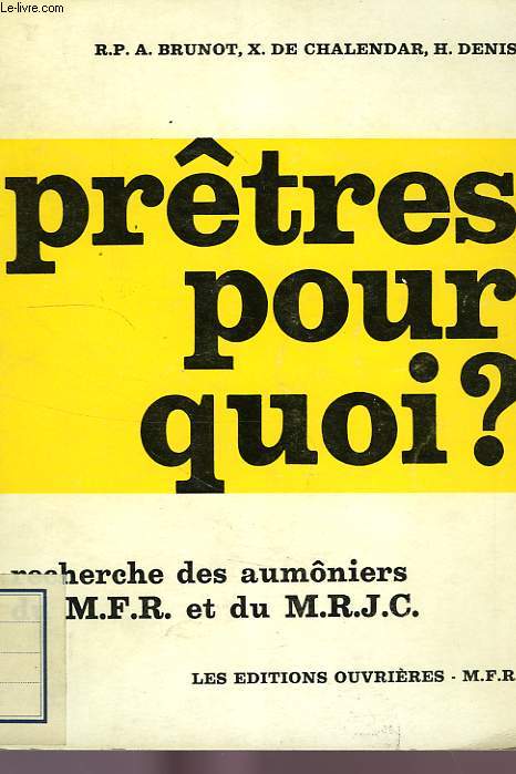 PRETRES, POURQUOI ?, RECHERCHE DES AUMONIERS DU M.R.J.C. ET DU M.F.R.