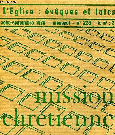 MISSION CHRETIENNE, N 228, AOUT-SEPT. 1978, L'EGLISE: EVEQUES ET LAIQUES