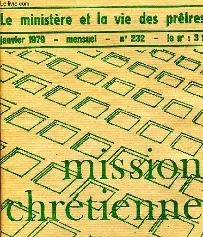 MISSION CHRETIENNE, N 232, JANV. 1979, LE MINISTERE ET LA VIE DES PRETRES