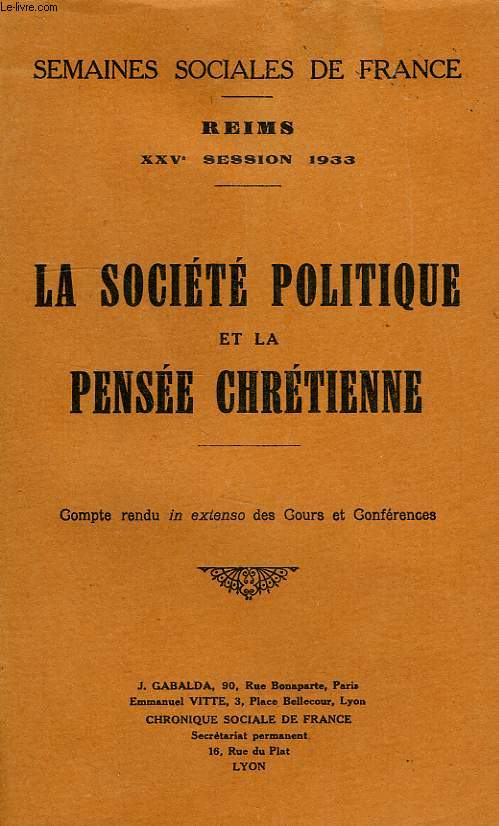 SEMAINES SOCIALES DE FRANCE, REIMS, XXVe SESSION, LA SOCIETE POLITIQUE ET LA PENSEE CHRETIENNE