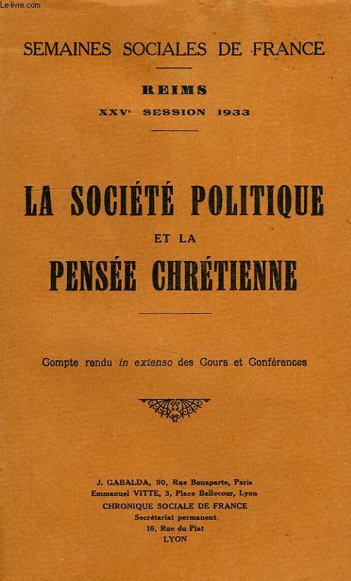 SEMAINES SOCIALES DE FRANCE, REIMS, XXVe SESSION, LA SOCIETE POLITIQUE ET LA PENSEE CHRETIENNE