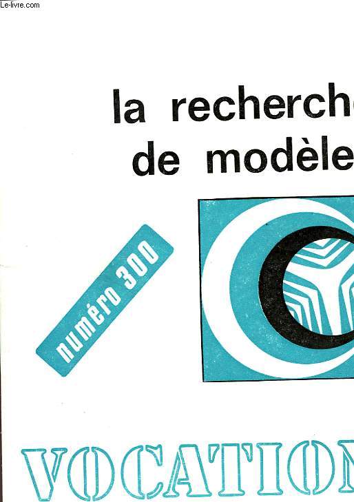 VOCATION, N° 300, OCT. 1982, LA RECHERCHE DE MODELES