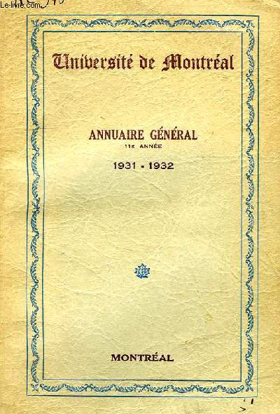 UNIVERSITE DE MONTREAL, ANNUAIRE GENERAL, 11e ANNEE, 1931-32