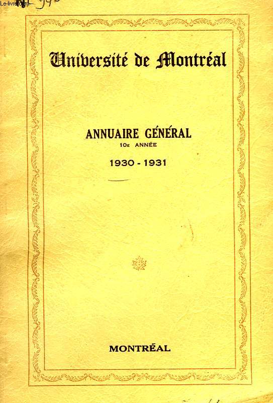 UNIVERSITE DE MONTREAL, ANNUAIRE GENERAL, 10e ANNEE, 1930-31