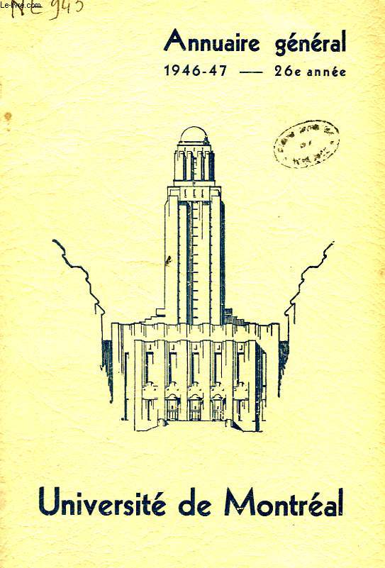 UNIVERSITE DE MONTREAL, ANNUAIRE GENERAL, 26e ANNEE, 1946-47