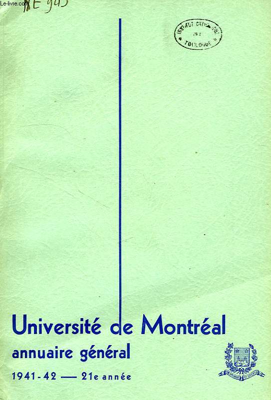 UNIVERSITE DE MONTREAL, ANNUAIRE GENERAL, 21e ANNEE, 1941-42
