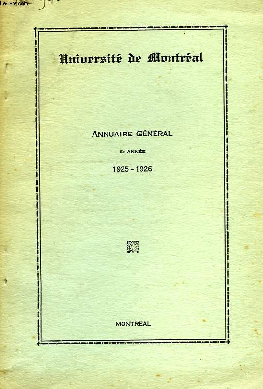 UNIVERSITE DE MONTREAL, ANNUAIRE GENERAL, 5e ANNEE, 1925-26