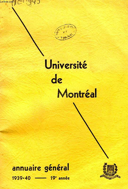 UNIVERSITE DE MONTREAL, ANNUAIRE GENERAL, 19e ANNEE, 1939-40