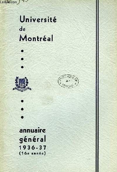 UNIVERSITE DE MONTREAL, ANNUAIRE GENERAL, 16e ANNEE, 1936-37