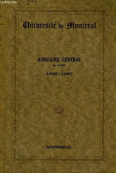 UNIVERSITE DE MONTREAL, ANNUAIRE GENERAL, 6e ANNEE, 1926-27