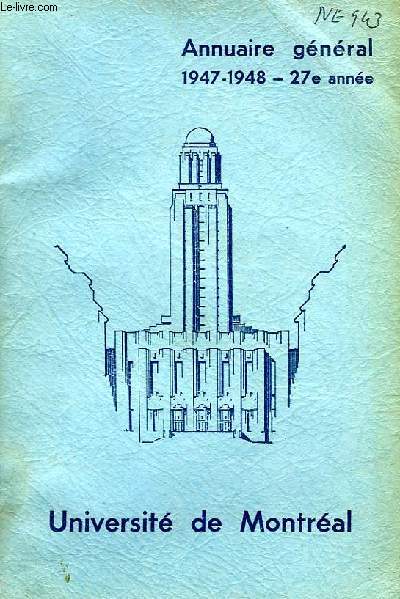 UNIVERSITE DE MONTREAL, ANNUAIRE GENERAL, 27e ANNEE, 1947-48