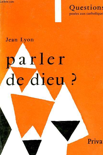 PARLER DE DIEU ? LA PAROLE DANS L'EGLISE