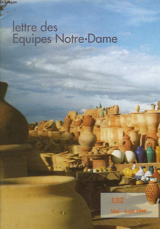 LETTRE DES EQUIPES NOTRE-DAME, N 132, MAI-AOUT 1999