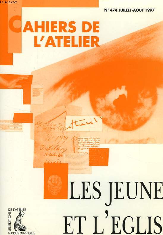 CAHIERS DE L'ATELIER, N 474 JUILLET-AOUT 1997, LES JEUNES ET L'EGLISE
