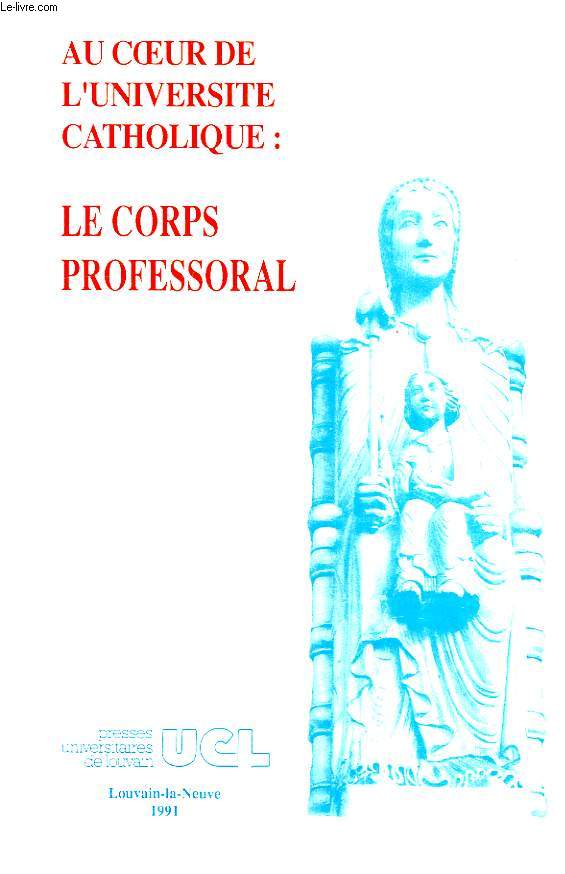 AU COEUR DE L'UNIVERSITE CATHOLIQUE: LE CORPS PROFESSORAL