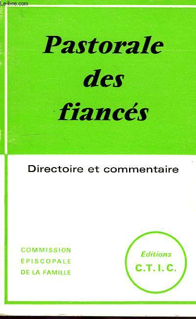 PASTORALE DES FIANCES, DIRECTOIRE ET COMMENTAIRE