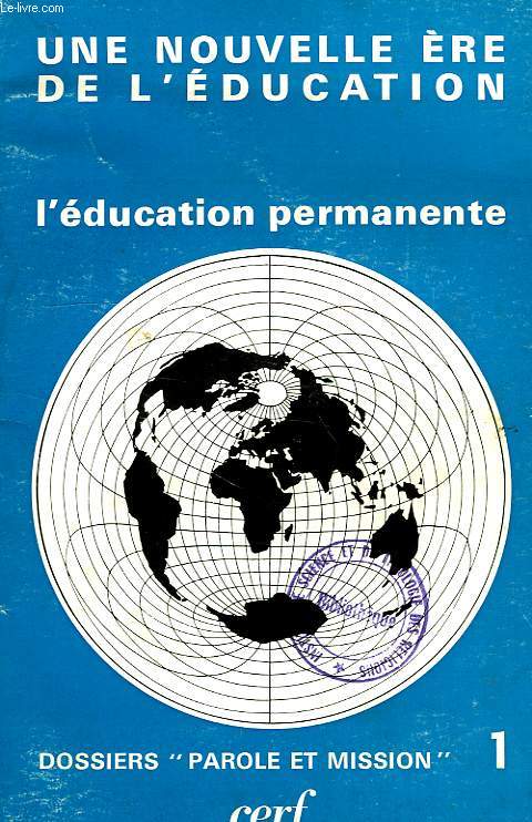 UNE NOUVELLE ERE DE L'EDUCATION, L'EDUCATION PERMANENTE