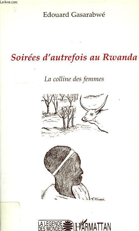 SOIREES D'AUTREFOIS AU RWANDA, LA COLLINE DES FEMMES