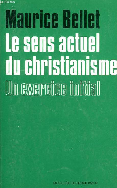 LE SENS ACTUEL DU CHRISTIANISME, UN EXERCICE INITIAL