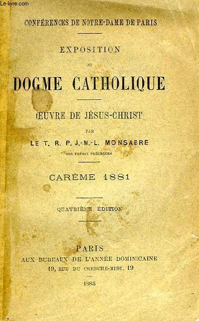 CONFERENCES DE NOTRE-DAME DE PARIS, EXPOSITION DU DOGME CATHOLIQUE, OEUVRE DE JESUS-CHRIST, CAREME 1881
